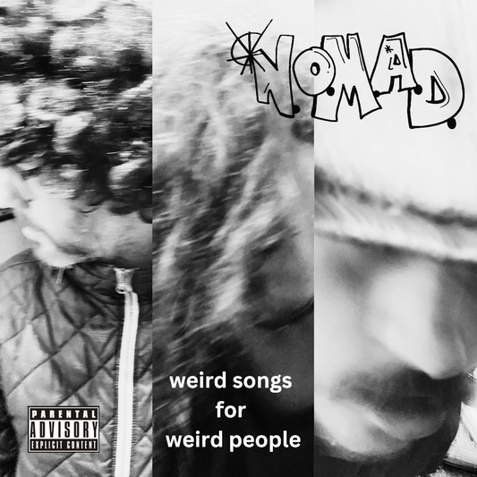 N.O.M.A.D Weird Songs for Weird People. The E.P. Phase B Records.2024