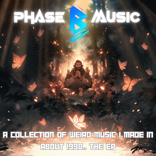 Phase B Music - A Selection of Weird Music I Made in about 1998..The EP. Digital Download